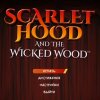 Scarlet Hood and the Wicked Wood